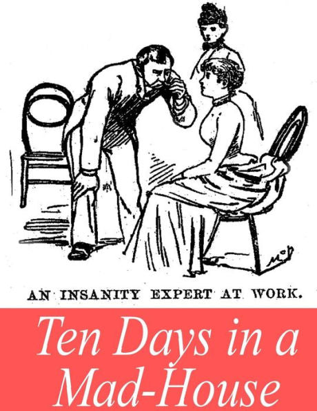 Ten Days In A Mad-House - 9781545301951