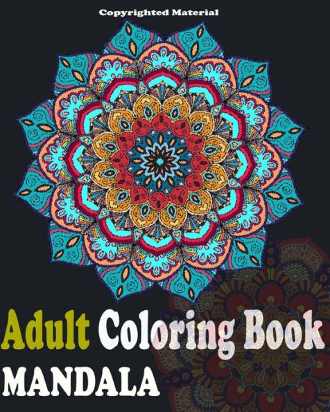 Adult Coloring Books : Mandala Designs And Stress Relieving Patterns: Mandala For Adult Relaxation