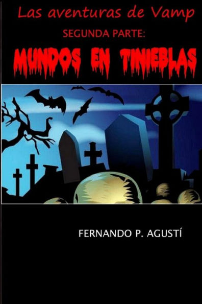 Mundos En Tinieblas: Las Aventuras De Vamp, Segunda Parte (Spanish Edition)