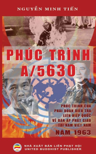 Phuc Trinh A/5630: Phuc Trinh Cua Phai Doan Dieu Tra Lien Hiep Quoc Ve Van De Dan Ap Phat Giao Tai Mien Nam Viet Nam Nam 1963