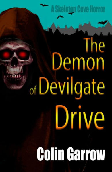 The Demon Of Devilgate Drive (Skeleton Cove Horror)