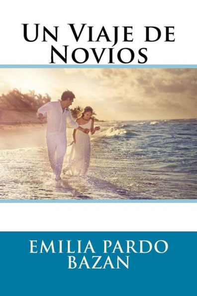 Un Viaje De Novios (Spanish) Edition (Spanish Edition)