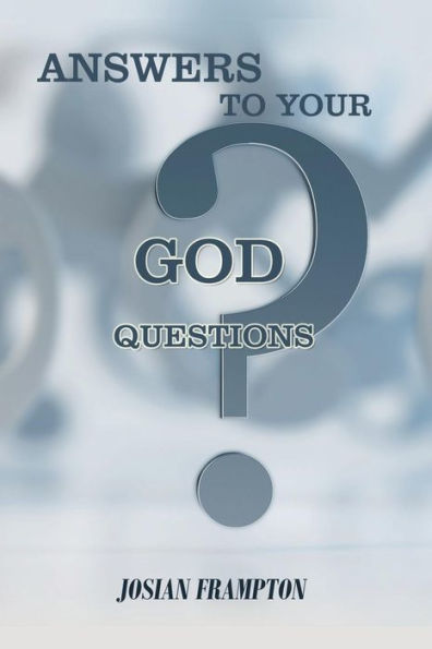 Answers To Your God Questions