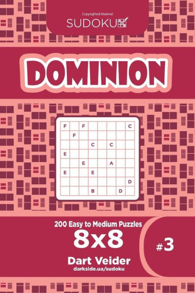 Sudoku Dominion - 200 Easy To Medium Puzzles 8X8 (Volume 3)