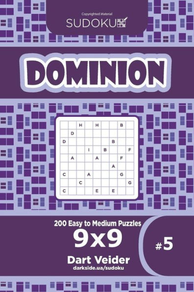 Sudoku Dominion - 200 Easy To Medium Puzzles 9X9 (Volume 5)