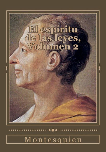 El Espíritu De Las Leyes, Volumen 2 (Spanish Edition) - 9781545341940