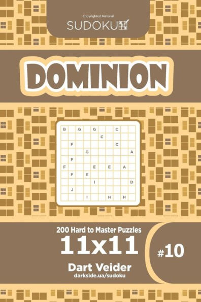 Sudoku Dominion - 200 Hard To Master Puzzles 11X11 (Volume 10)