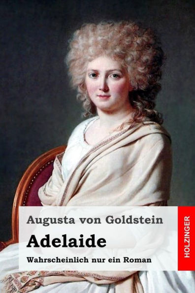 Adelaide: Wahrscheinlich Nur Ein Roman (German Edition)
