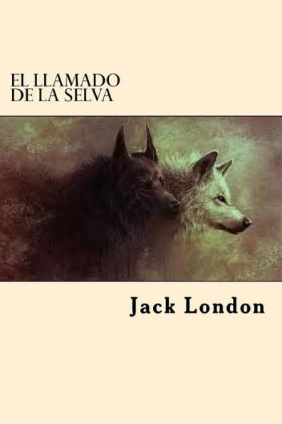 El Llamado De La Selva (Spanish Edition)