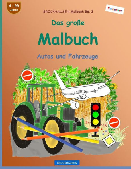 Brockhausen Malbuch Bd. 2 - Das GroBe Malbuch: Autos Und Fahrzeuge (German Edition)