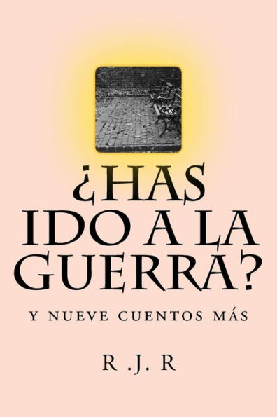 ¿Has Ido A La Guerra?: Y Nueve Cuentos Más (Spanish Edition)