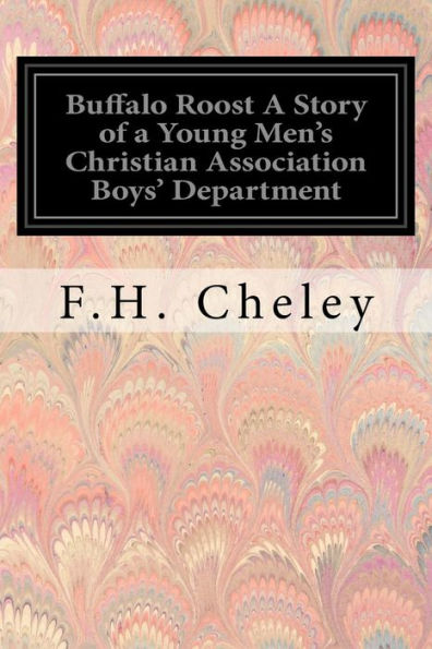 Buffalo Roost A Story Of A Young Men's Christian Association Boys' Department