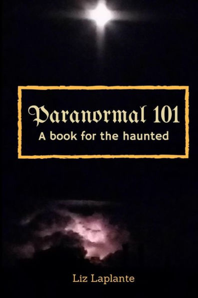 Paranormal 101: A Book For The Haunted