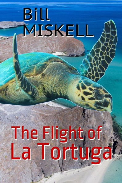 The Flight Of La Tortuga: A Novella
