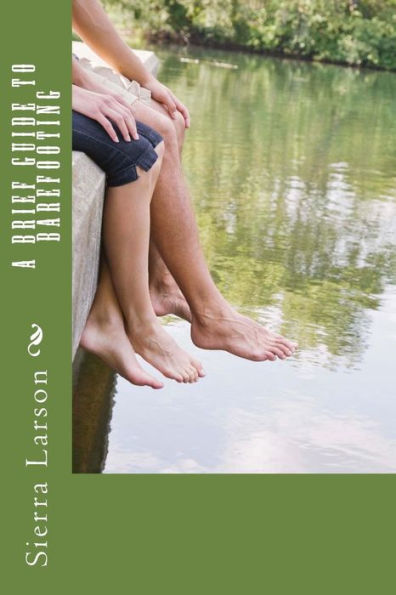 A Brief Guide To Barefooting