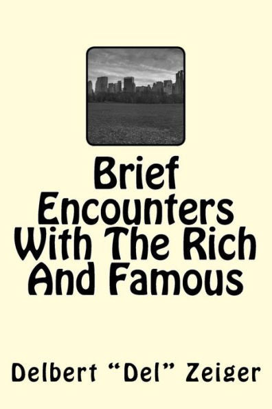 Brief Encounters With The Rich And Famous