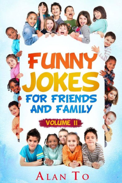 Funny Jokes For Friends And Family 2 (Funny Jokes Collection)
