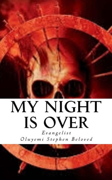 My Night Is Over: Scarce Deliverance From The Grips Of Nights And Dream Invaders (Family Deliverance)