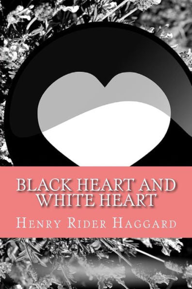 Black Heart And White Heart - 9781545401149