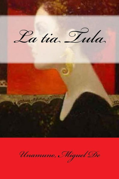 La Tia Tula (Spanish Edition) - 9781545403044