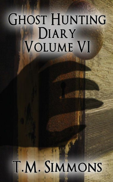 Ghost Hunting Diary Volume Vi (Ghost Hunting Diaries)