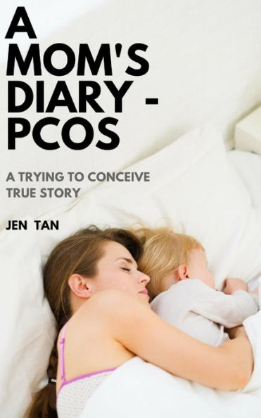 A Mom's Diary - Pcos: A Trying To Conceive True Story