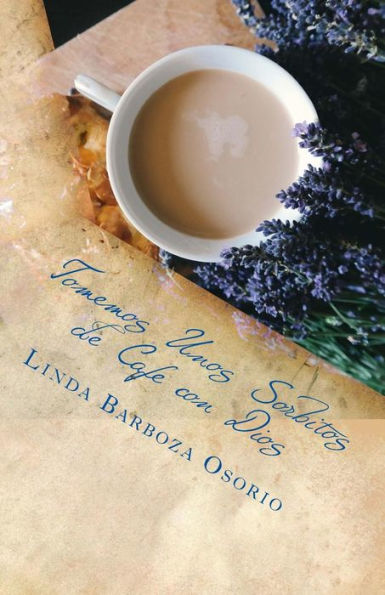 Tomemos Unos Sorbitos De Cafe Con Dios (Spanish Edition)