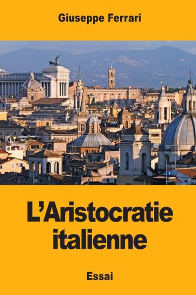 L'Aristocratie Italienne (French Edition)