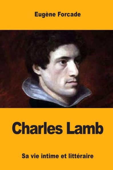 Charles Lamb: Sa Vie Intime Et Littéraire (French Edition)