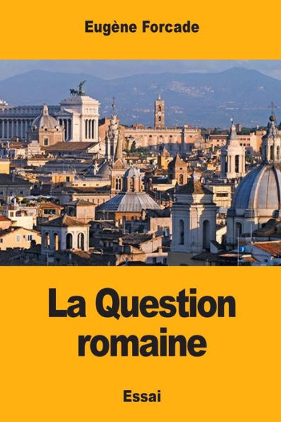 La Question Romaine (French Edition) - 9781545416006