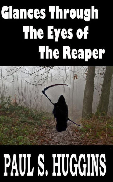Glances Through The Eyes Of The Reaper
