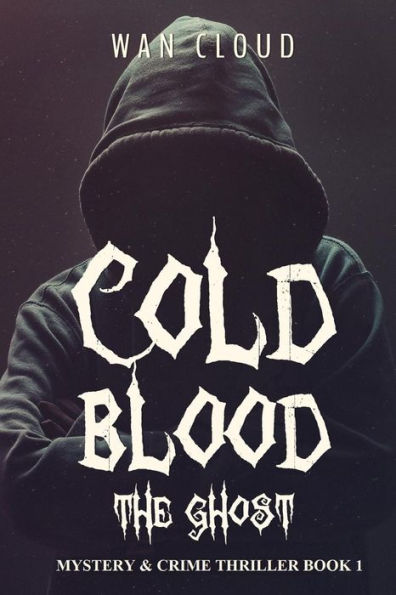 Cold Blood - The Ghost: Mystery & Crime Thriller Book 1