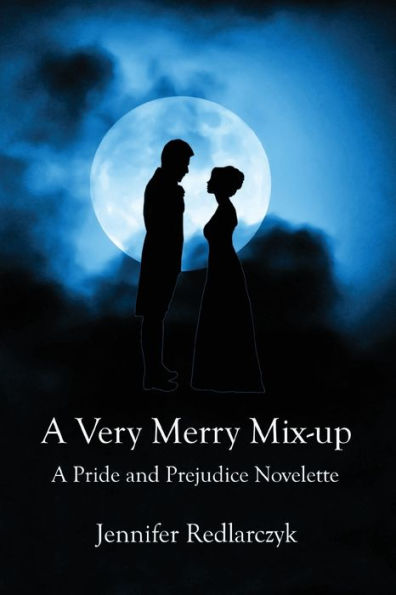 A Very Merry Mix-Up: A Pride And Prejudice Novelette