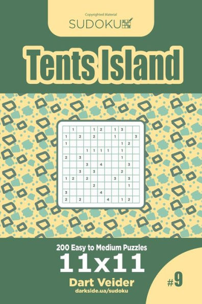 Sudoku Tents Island - 200 Easy To Medium Puzzles 11X11 (Volume 9)