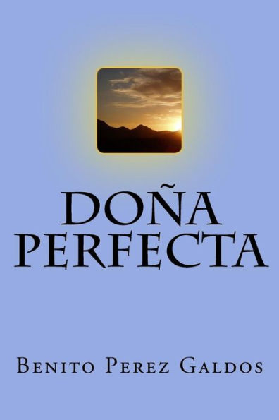 Dona Perfecta (Spanish) Edition (Spanish Edition)