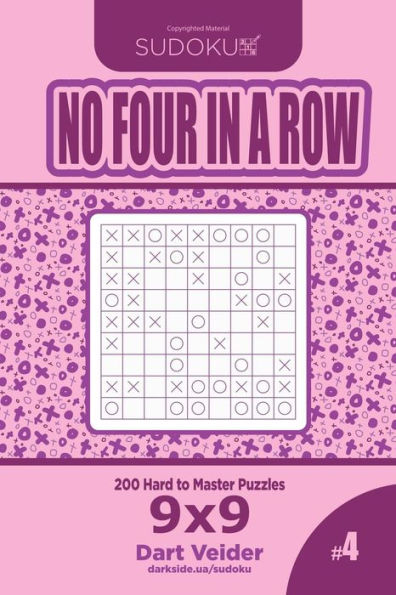 Sudoku No Four In A Row - 200 Hard To Master Puzzles 9X9 (Volume 4)
