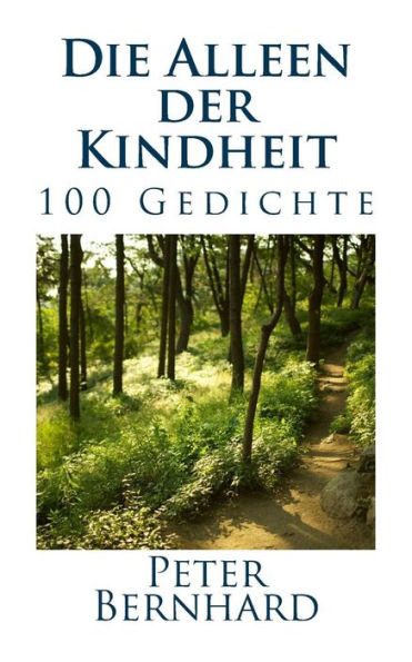Die Alleen Der Kindheit: 100 Gedichte (German Edition)