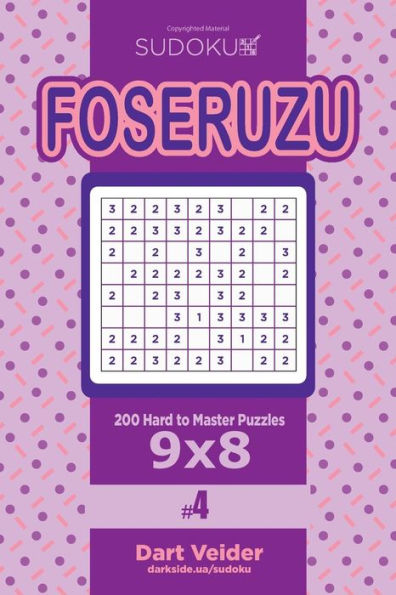Sudoku Foseruzu - 200 Hard To Master Puzzles 9X8 (Volume 4)