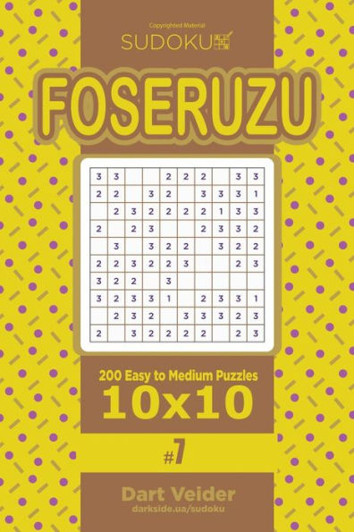Sudoku Foseruzu - 200 Easy To Medium Puzzles 10X10 (Volume 7)