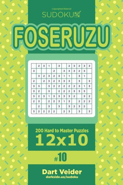 Sudoku Foseruzu - 200 Hard To Master Puzzles 12X10 (Volume 10)