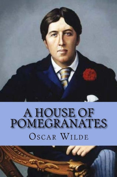 A House Of Pomegranates - 9781545437087