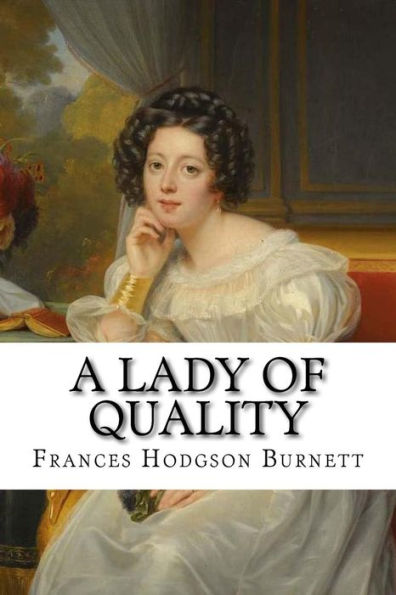 A Lady Of Quality - 9781545437223