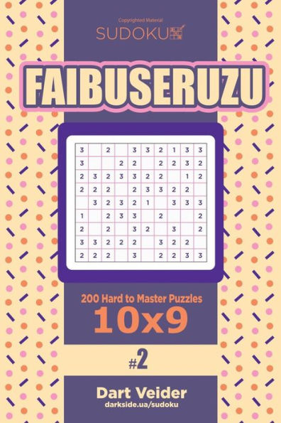 Sudoku Faibuseruzu - 200 Hard To Master Puzzles 10X9 (Volume 2)