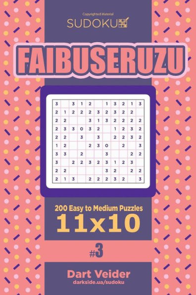 Sudoku Faibuseruzu - 200 Easy To Medium Puzzles 11X10 (Volume 3)