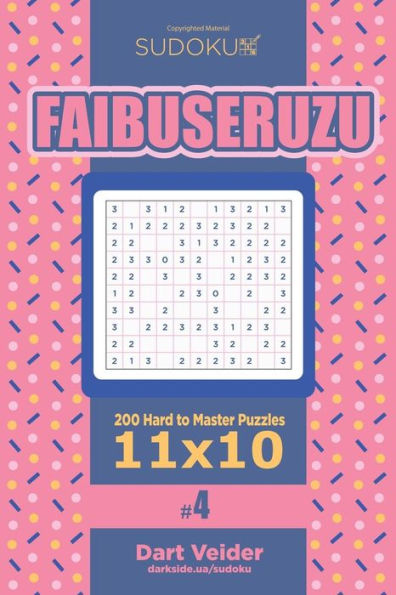 Sudoku Faibuseruzu - 200 Hard To Master Puzzles 11X10 (Volume 4)