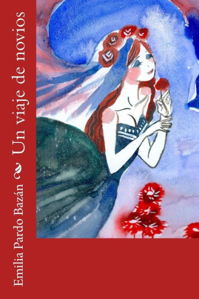 Un Viaje De Novios (Spanish Edition) - 9781545454923