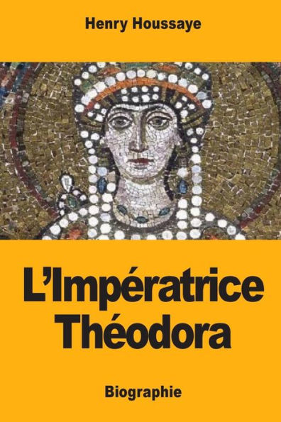 L’Impératrice Théodora (French Edition)