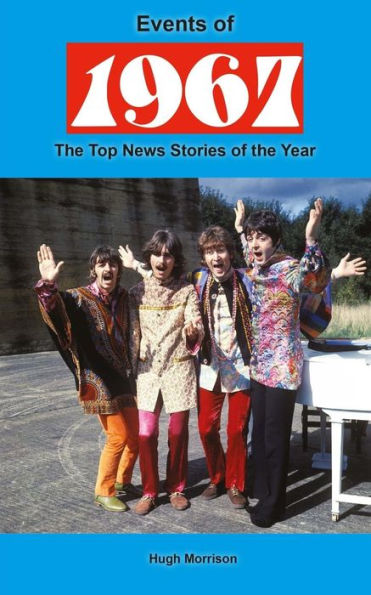 Events Of 1967: The Top News Stories Of The Year