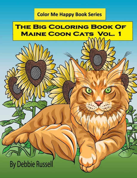The Big Coloring Book Of Maine Coon Cats - Volume 1 (Color Me Happy)
