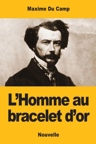 L'Homme Au Bracelet D'Or (French Edition)